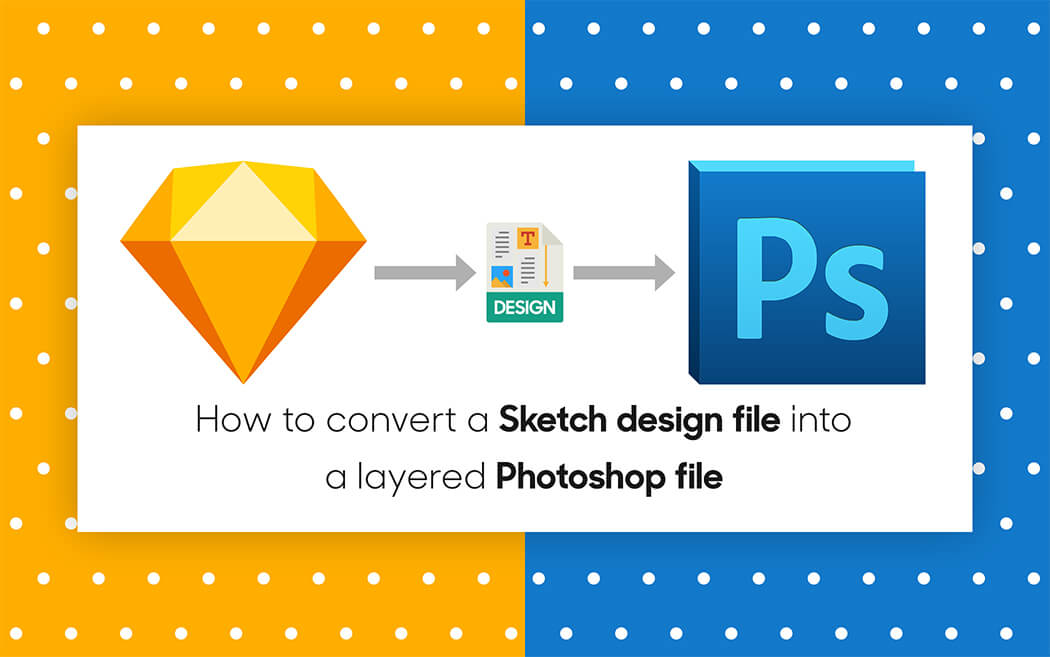 How to convert a Sketch design file into a layered Photoshop file