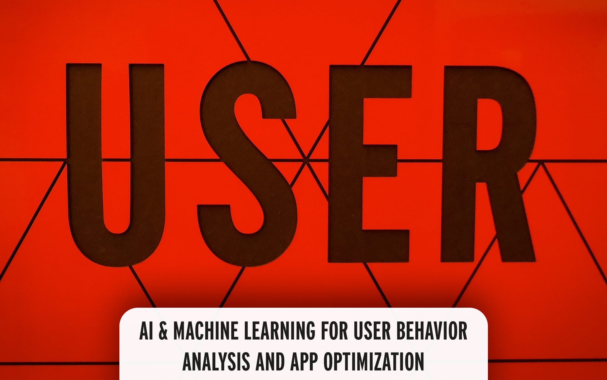 AI & Machine Learning for User Behavior Analysis and App Optimization