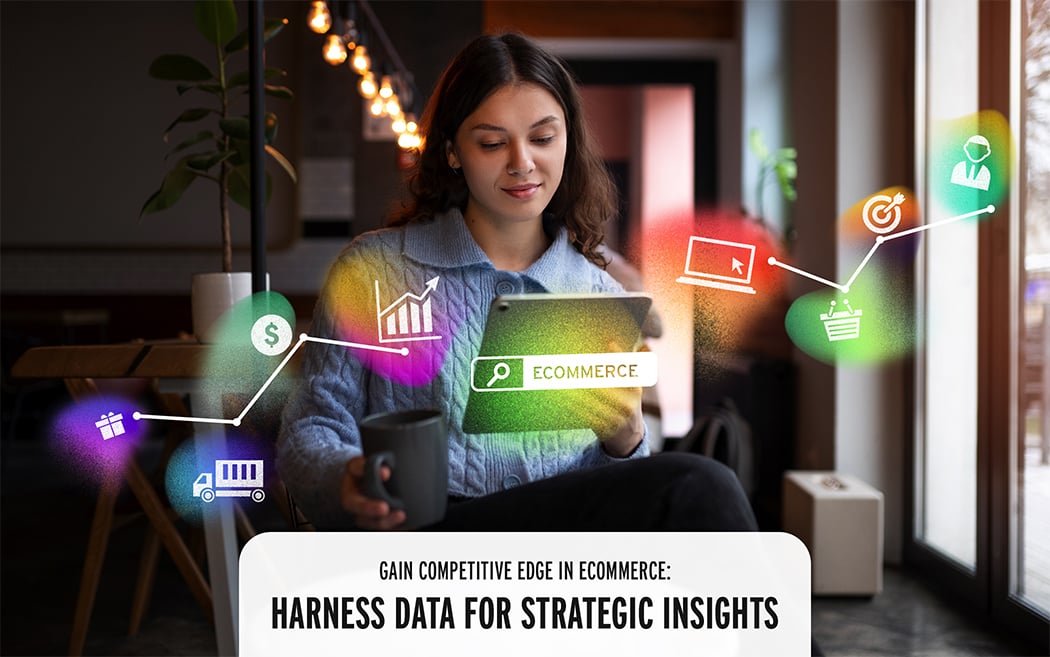 Gain Competitive Edge in Ecommerce: Harness Data for Strategic Insights