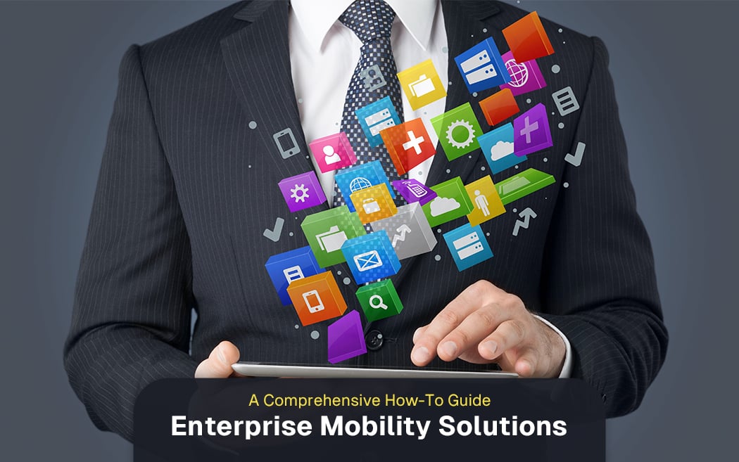 Success with Enterprise Mobility Solutions: A Comprehensive How-To Guide