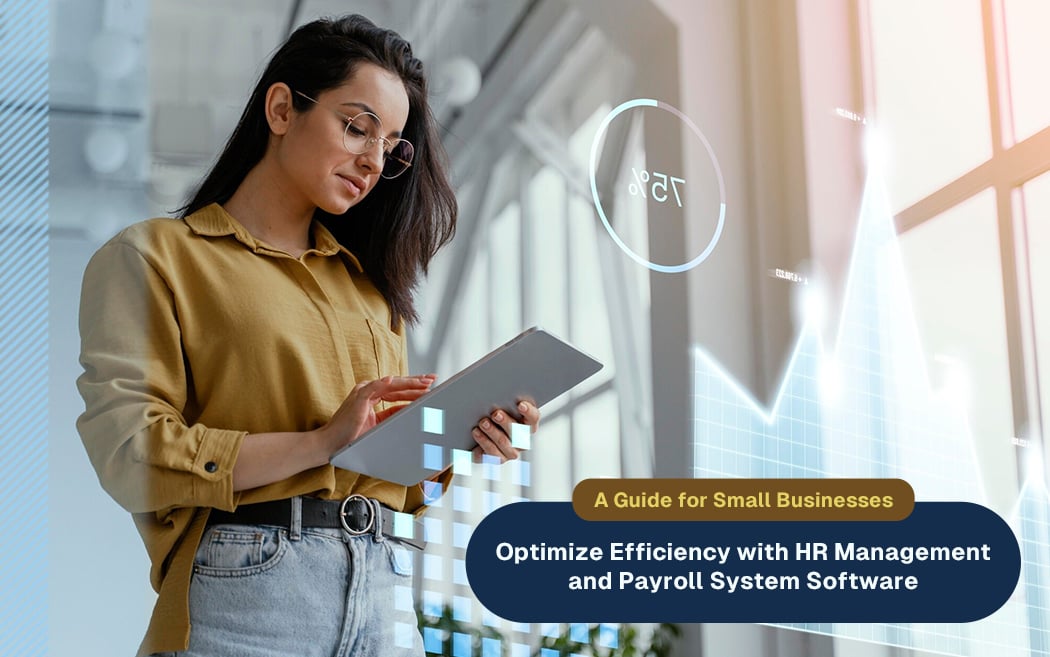 Optimize Efficiency with HR Management and Payroll System Software: A Guide for Small Businesses
