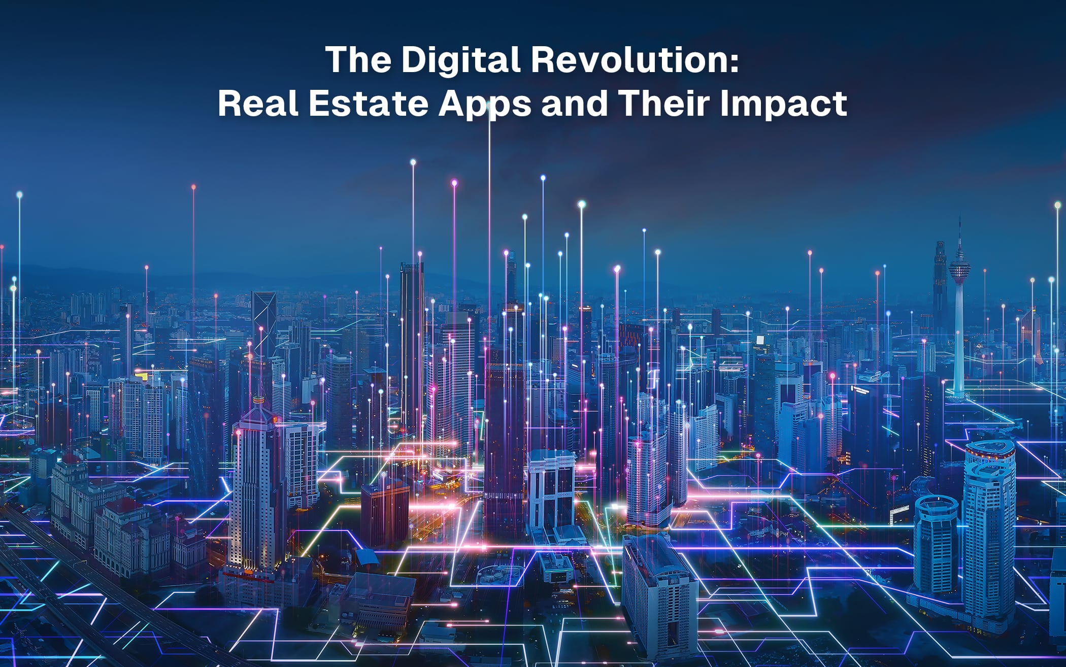 The Digital Revolution: Real Estate Apps Transforming Property Markets