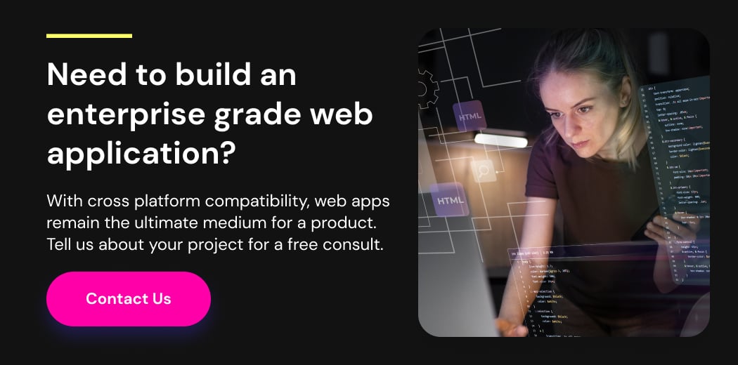 Need to build an enterprise grade web application? Contact us